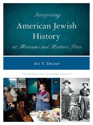 cover image of Interpreting American Jewish History at Museums and Historic Sites